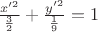 $\frac{x'^2}{\frac{3}{2}}+\frac{y'^2}{\frac{1}{9}}=1$