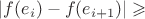 $|f(e_i)-f(e_{i+1})|\geqslant$