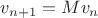 $v_{n+1}=Mv_n$