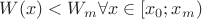 $W(x)<W_m\forall x \in [x_0;x_m)$