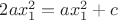 $2ax_1^2 = ax_1^2 + c$