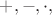 ${+},{-},{\cdot},$