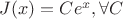 $J(x)=Ce^x, \forall C$