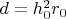 $d=h_0^2  r_0$