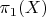 $\pi_1 (X)$