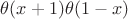 $\theta( x  + 1  )\theta( 1 - x )$