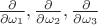 $\frac{\partial }{\partial \omega_1},\frac{\partial }{\partial \omega_2},\frac{\partial }{\partial \omega_3}$