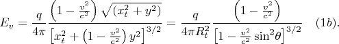 $$E_v=\frac{q}{4\pi}\frac{\left(1-\frac{v^2}{c^2}\right)\sqrt{(x_t^2+y^2)}}{\left[x_t^2+\left(1-\frac{v^2}{c^2}\right)y^2\right]^{3/2}} = \frac{q}{4\pi{R_t^2}}
\frac{\left(1-\frac{v^2}{c^2}\right)}{\left[1-\frac{v^2}{c^2}\,{\sin^2}\theta\right]^{3/2}} \quad (1b).$$