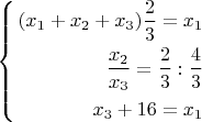$$$
\left\{
\begin{aligned}
(x_1+x_2+x_3)\frac{2}{3}=x_1\\
\frac{x_2}{x_3}=\frac{2}{3}:\frac{4}{3}\\
x_3+16=x_1\\
\end{aligned}
\right
$$