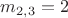 $m_{2,3}=2$