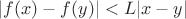 $|f(x)-f(y)|<L|x-y|$