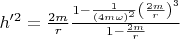 $\[h'^2  = \frac{{2m}}{r}\frac{{1 - \frac{1}{{\left( {4m\omega } \right)^2 }}\left( {\frac{{2m}}{r}} \right)^3 }}{{1 - \frac{{2m}}{r}}}\]$