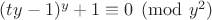 $(ty-1)^y +1 \equiv 0 \pmod{y^2}$
