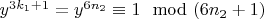 $y^{3k_1+1}=y^{6n_2}\equiv 1 \mod (6n_2+1)$