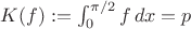 $K(f):=\int_0^{\pi/2} f\,dx=p $