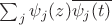 $\sum_{j} \psi_j(z)\overline{\psi_j(t)}$