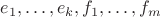 $e_1, \dots, e_k, f_1, \dots, f_m$