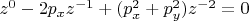 $z^0-2p_xz^{-1}+(p_x^2+p_y^2)z^{-2}=0$