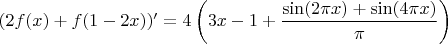 $(2f(x)+f(1-2x))'=4\left(3x-1+\dfrac{\sin(2 \pi x) + \sin (4 \pi x)}{\pi}\right)$