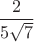 $\dfrac{2}{5\sqrt7}$