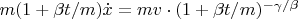 $m(1+\beta t/m)\dot x=mv\cdot (1+\beta t/m)^{-\gamma/\beta}$