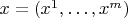 $x=(x^1,\ldots, x^m)$