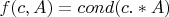$f(c, A) = cond(c.*A)$