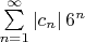 $\[\sum\limits_{n = 1}^\infty  {\left| {{c_n}} \right|{6^n}} \]$