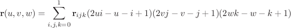 $$\mathbf{r}(u,v,w)=\sum\limits_{i,j,k=0}^1 \mathbf{r}_{ijk}(2ui-u-i+1)(2vj-v-j+1)(2wk-w-k+1)$$