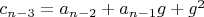 $c_{n-3}=a_{n-2}+a_{n-1} g+g^2$
