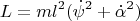 $$L=ml^2(\dot\psi^2+\dot\alpha^2)$$