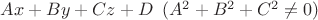 $Ax+By+Cz+D \,\,\, (A^2+B^2+C^2 \ne 0)$