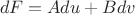 $\ dF = Adu + Bdv$