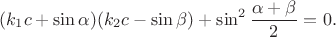 $$
(k_1c+\sin\alpha)(k_2c-\sin\beta)+\sin^2\frac{\alpha+\beta}2=0.$$