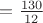 $=\frac{130}{12}$