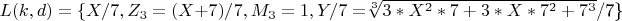 $L(k,d)=\{X/7,Z_3=(X+7)/7, M_3=1,
Y/7=$\sqrt[3]{3*X^2*7+3*X*7^2+7^3}$/7\}$
