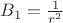 $B_1=\frac{1}{ r^2}$