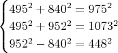 $\begin{cases}
495^2+840^2=975^2\\
495^2+952^2=1073^2\\ 
952^2-840^2=448^2 
\end{cases}$