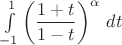 $\int\limits_{-1}^1\left(\dfrac{1+t}{1-t}\right)^\alpha\, dt$