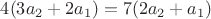 $4(3a_2+2a_1)=7(2a_2+a_1)$