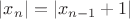 $|x_n|=|x_{n-1}+1|$