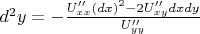 $d^2y=- \frac {U''_{xx}(dx)^2-2U''_{xy}dxdy}{U''_{yy}}$