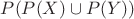 $P(P(X)\cup P(Y))$