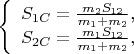 $
\left\{ \begin{array}{l}
S_{1C} = \frac {m_2S_{12}} {m_1+m_2}$,\\
S_{2C} = \frac {m_1S_{12}} {m_1+m_2},
\end{array} \right.
$