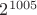 $2^{1005}$