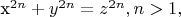 x^{2n}+y^{2n}=z^{2n},при n>1,
