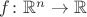 $f\colon \mathbb R^n\to \mathbb R$