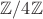 $\mathbb{Z}/4\mathbb{Z}$