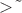 $>\tilde{ }$