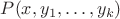 $P(x, y_1,\ldots ,y_k)$